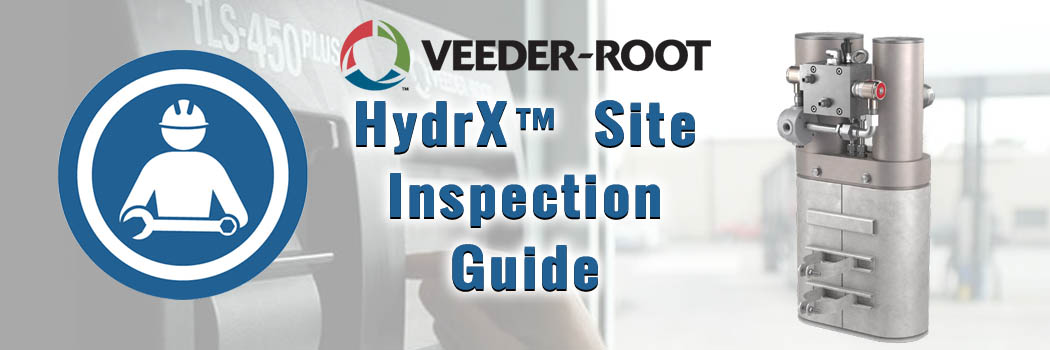 Veeder-Root: Updated HydrX™ Fuel Conditioning System Site Inspection Guide